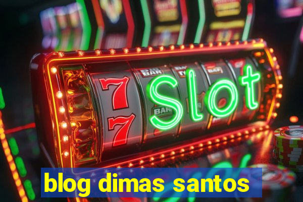 blog dimas santos
